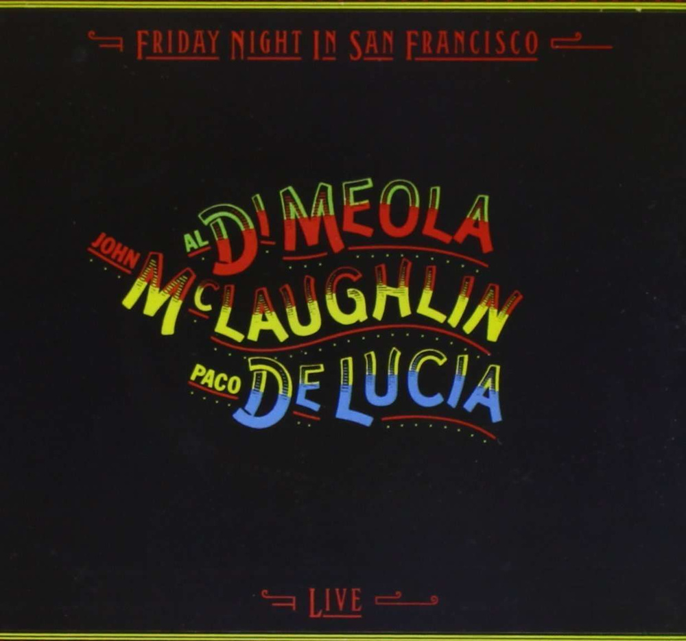 Диск Al Di Meola, John McLaughlin & Paco De Lucia - Friday Night In San Francisco (1 CD) #1