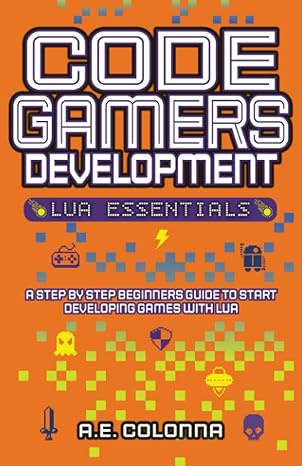 Code Gamers Development: Lua Essentials: A step-by-step beginners guide ...