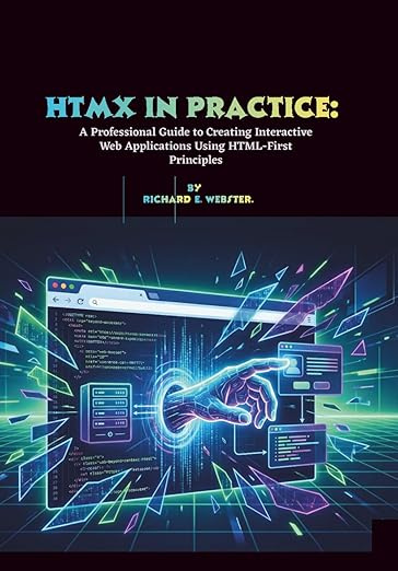 HTMX in Practice: A Professional Guide to Creating Interactive Web ...