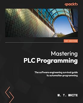 Mastering PLC Programming: The software engineering survival guide to automation programming #1