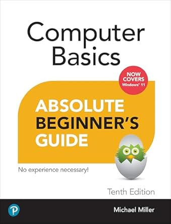Absolute Beginner's Guide Computer Basics, Windows 11 Edition #1