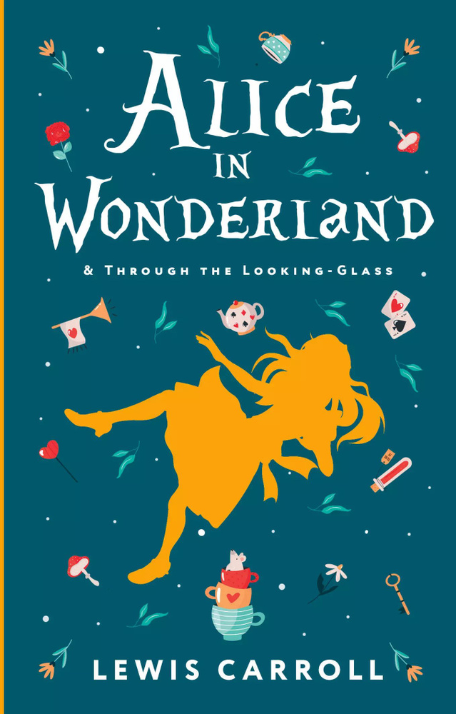 Alice s Adventures in Wonderland. Through the Looking-Glass, and What Alice Found There #1