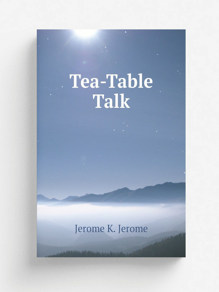 Tea-Table Talk #1
