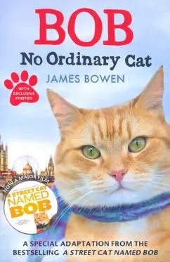 James Bowen - Bob. No Ordinary Cat | Bowen James #1