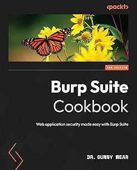 Burp Suite Cookbook: Web application security made easy with Burp Suite #1