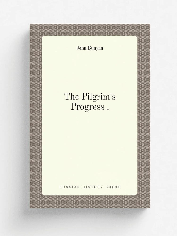 The Pilgrim's Progress . #1