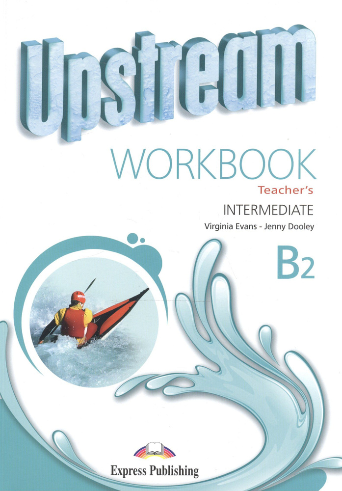 Upstream Intermediate B2. Workbook. Teachers #1