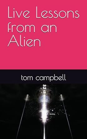 Live Lessons from an Alien #1