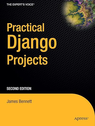 Practical Django Projects (Expert's Voice in Web Development) #1