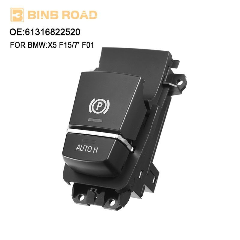 BINB ROAD Переключатель парк.тормоз 61316822520 ДЛЯ BMW X5 F15 7 F01 Выключатель парковочного тормоза #1