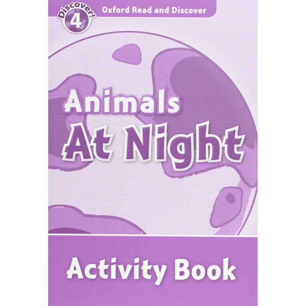 Oxford Read and Discover 4 Animals at Night Activity Book | Bladon Rachel #1