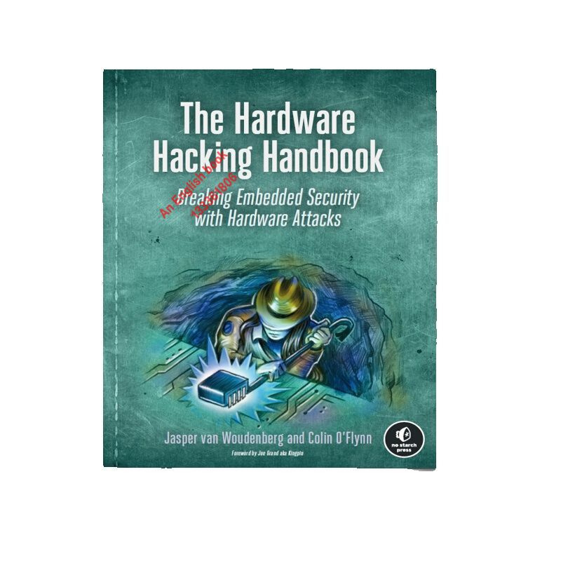 The Hardware Hacking Handbook Breaking Embedded Security with Hardware