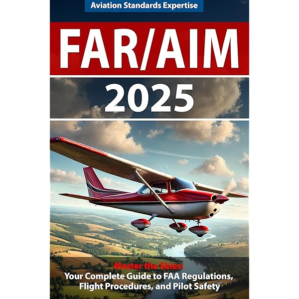 Far Rms Protocol FAR/AIM 2025: The Definitive Guide to Federal Aviation Regulations and ...
