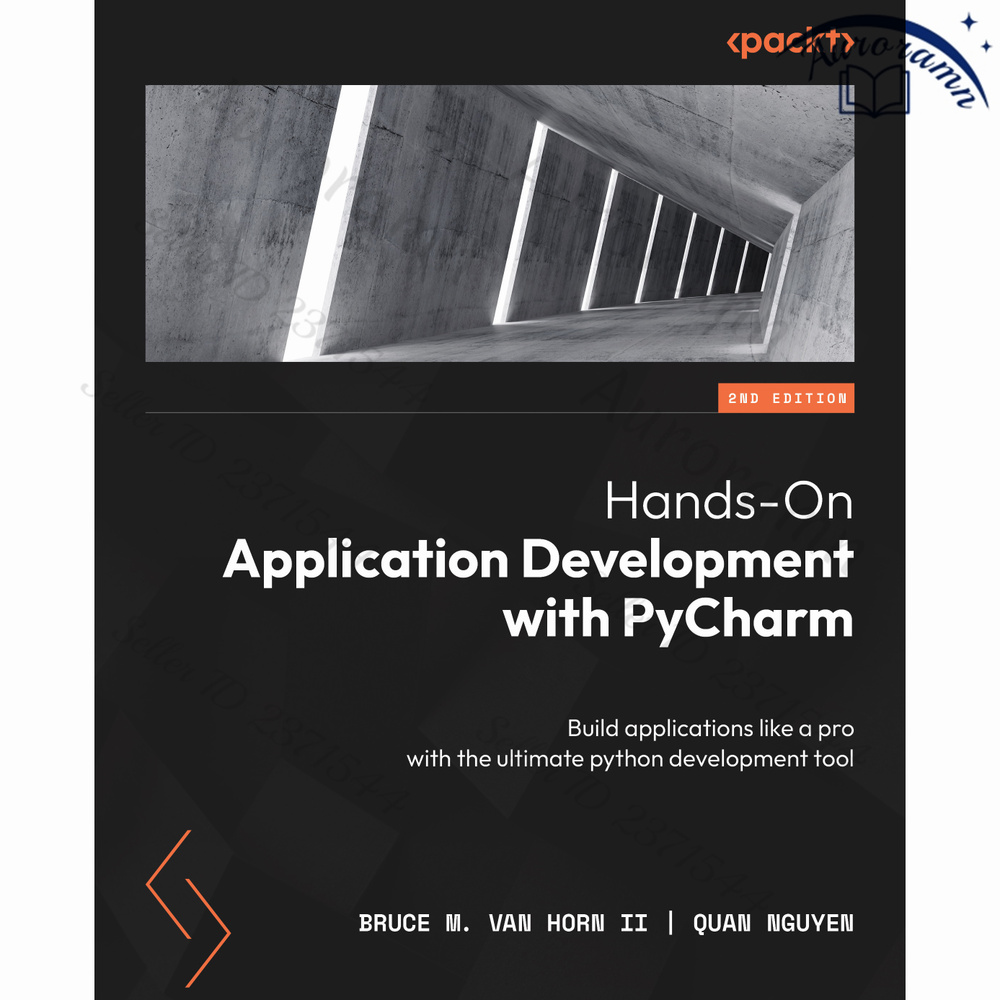 Hands-On Application Development with PyCharm: Build applications like a pro with the ultimate python #1