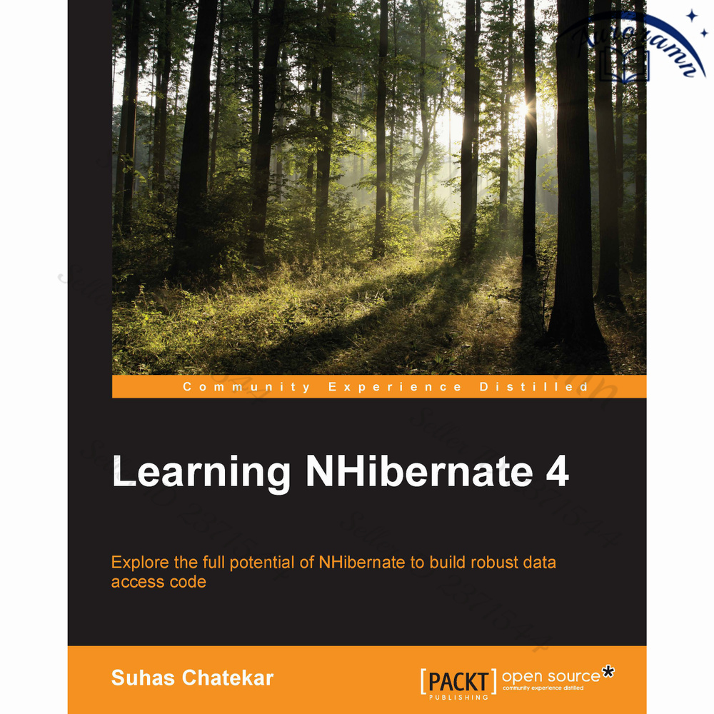 Learning NHibernate 4: Explore the full potential of NHibernate to build robust data access code #1