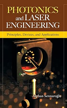 Photonics and Laser Engineering: Principles, Devices, and Applications #1