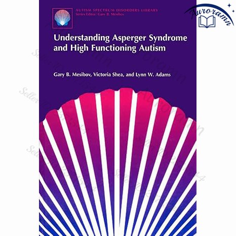 Understanding Asperger Syndrome and High Functioning Autism (The Autism ...