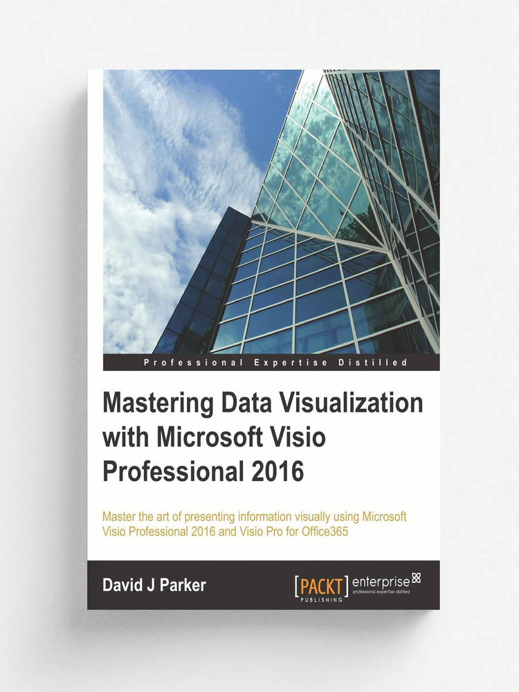 Mastering Data Visualization with Microsoft Visio Professional 2016 #1