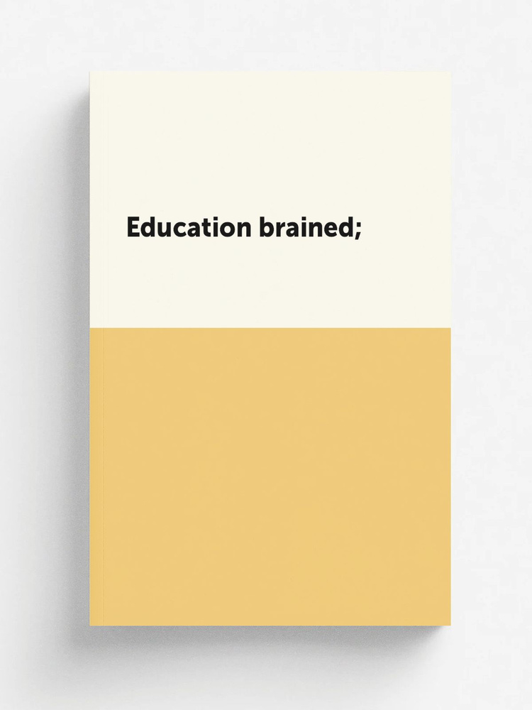 Education brained; #1