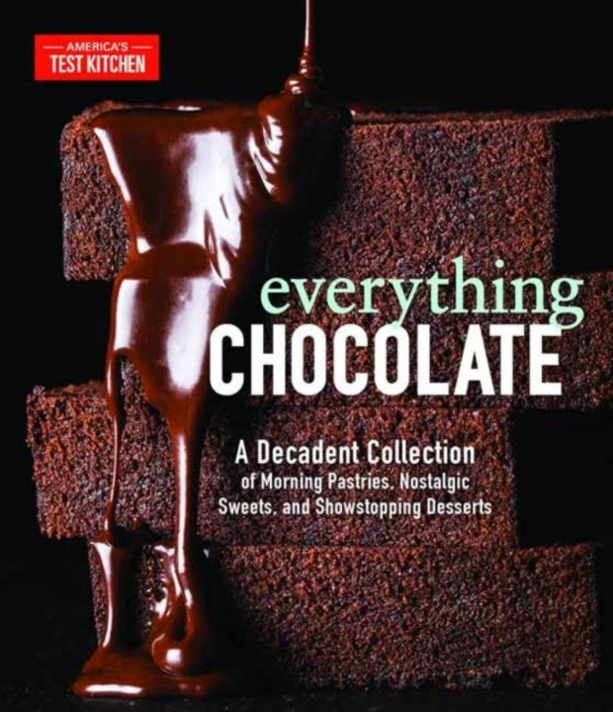 Everything Chocolate: A Decadent Collection of Morning Pastries, Nostalgic Sweets, and Showstopping Desserts #1