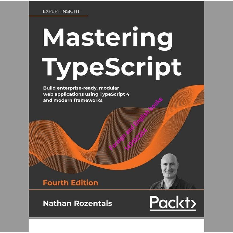 Mastering TypeScript: Build enterprise-ready, modular web applications using TypeScript 4 and modern #1