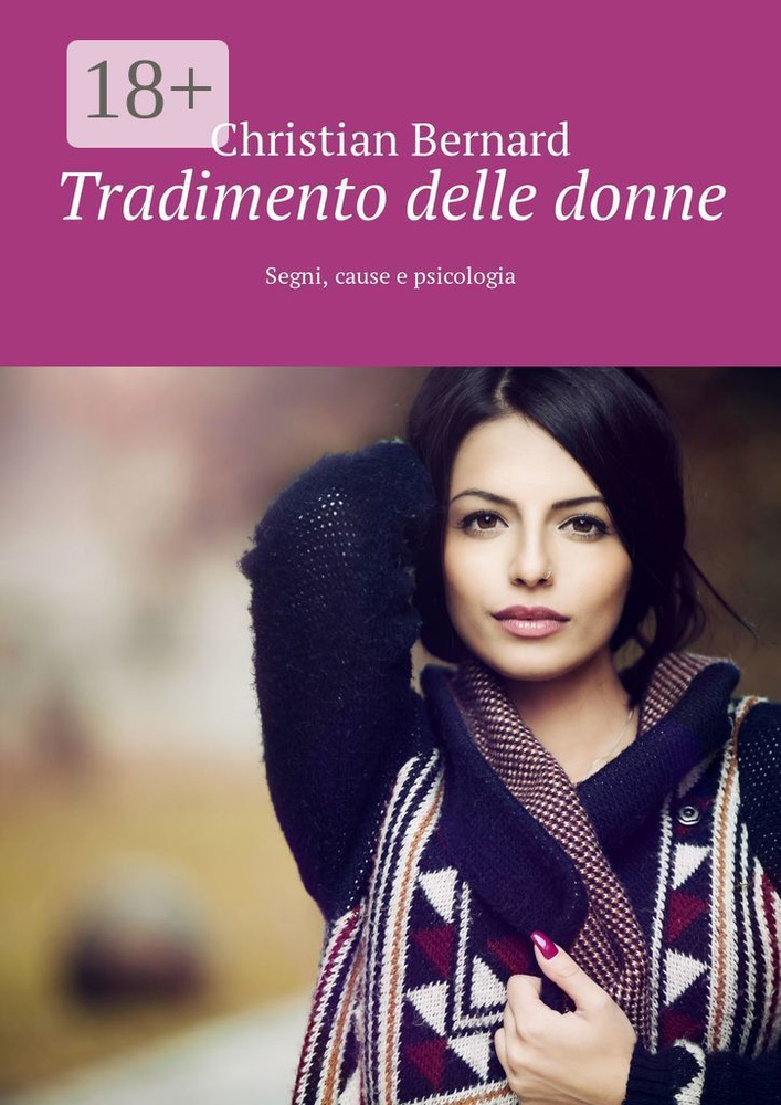 Tradimento delle donne. Segni, cause e psicologia | Bernard Christian #1
