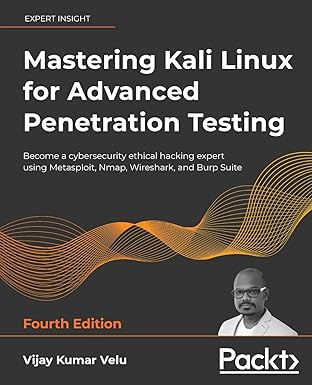 Mastering Kali Linux for Advanced Penetration Testing: Become a cybersecurity ethical hacking expert #1