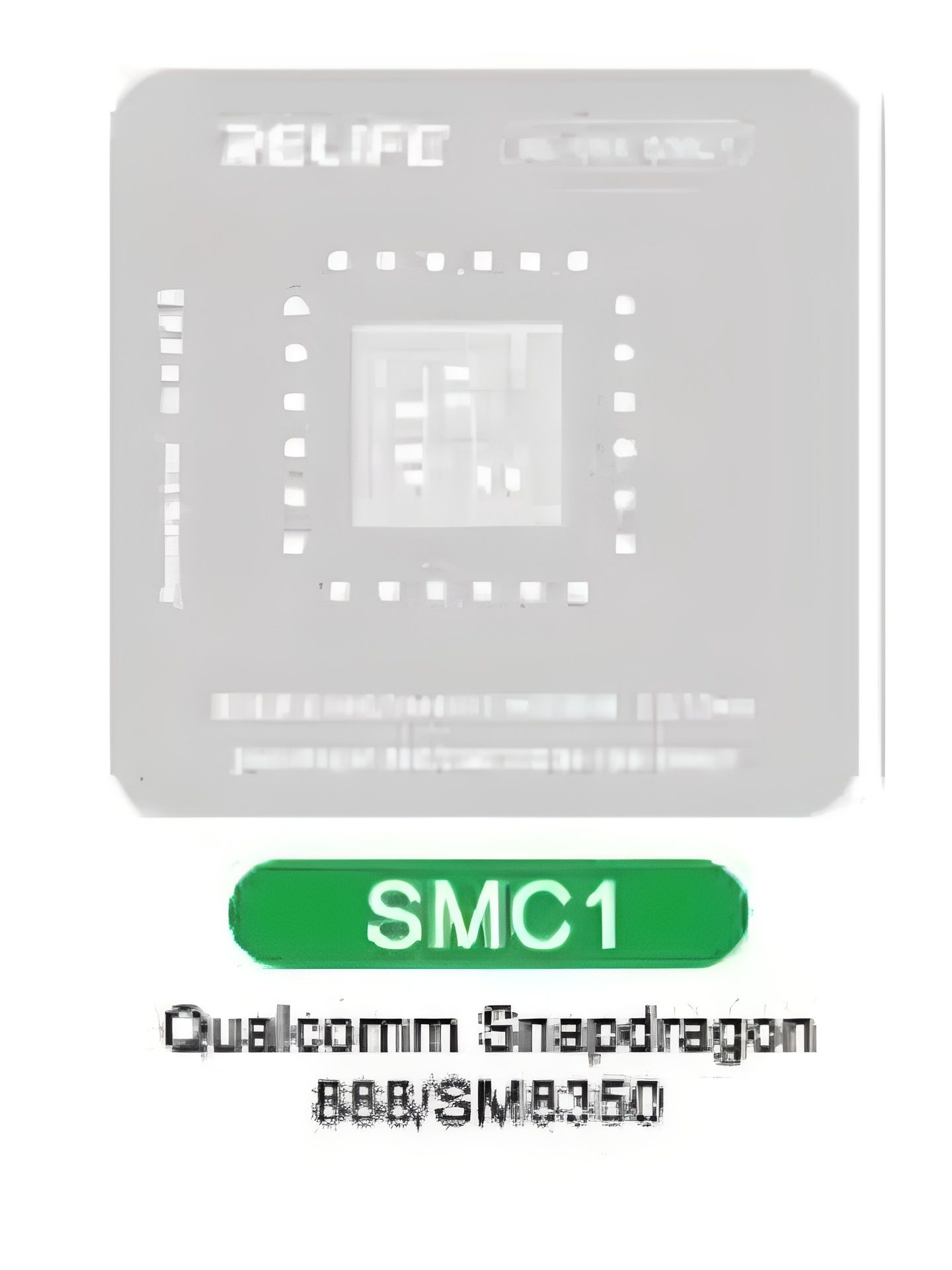 RELIFEBGARL-044ТрафаретSMC1дляSnapdragon888/SM8350-0.12mm