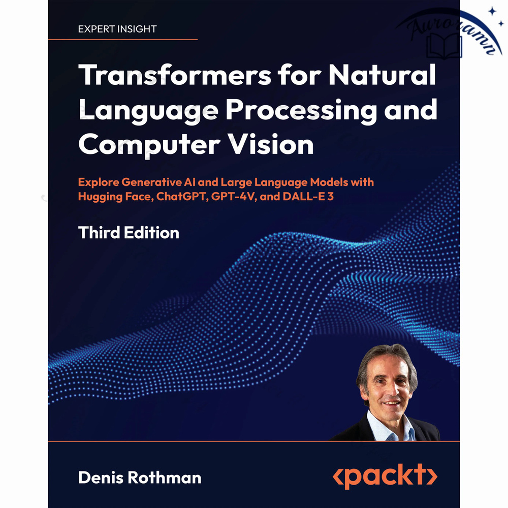 Transformers for Natural Language Processing and Computer Vision #1