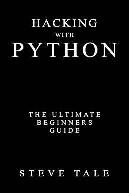 Hacking with Python: The Ultimate Beginners Guide #1