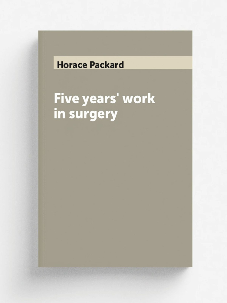 Five years' work in surgery #1