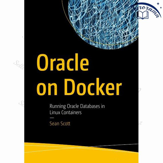 Oracle on Docker: Running Oracle Databases in Linux Containers #1