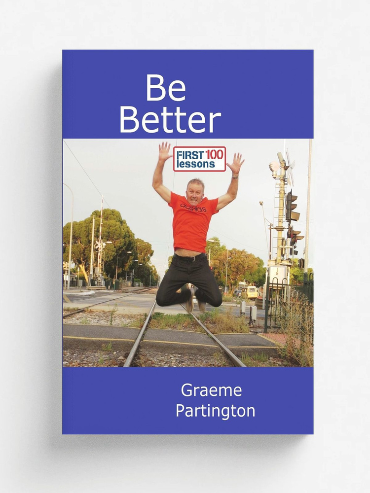 Be Better. First 100 Lessons #1