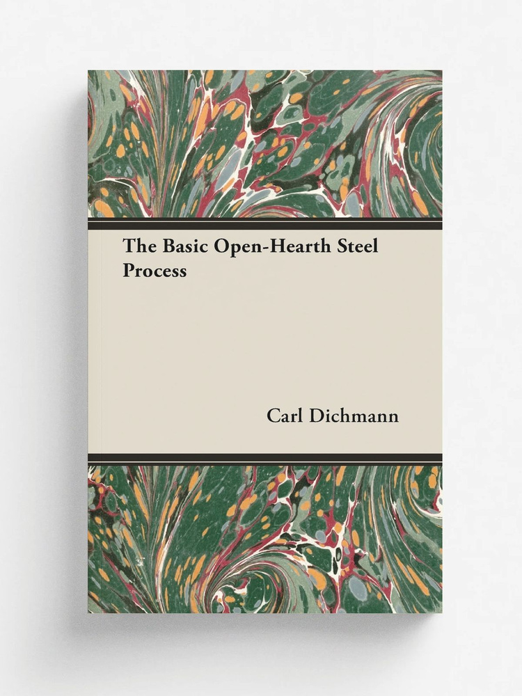 The Basic Open-Hearth Steel Process #1