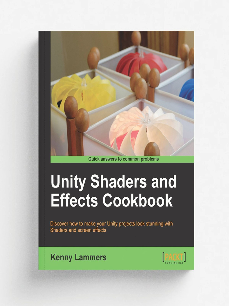 Unity 4 Shaders and Post-Processing Effects Cookbook #1
