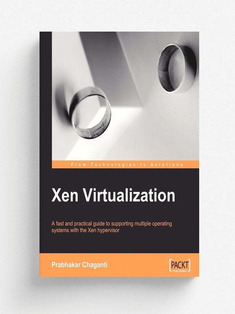 Xen Virtualization. A Practical Handbook #1