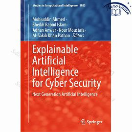 Explainable Artificial Intelligence for Cyber Security: Next Generation Artificial Intelligence #1