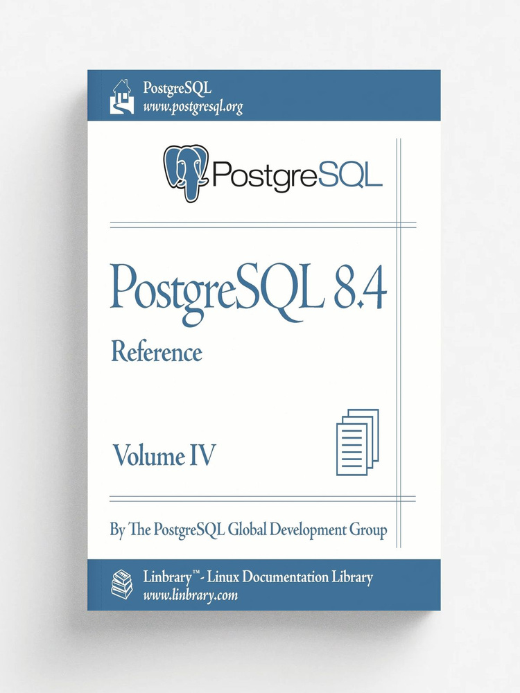 PostgreSQL 8.4 Official Documentation - Volume IV. Reference #1