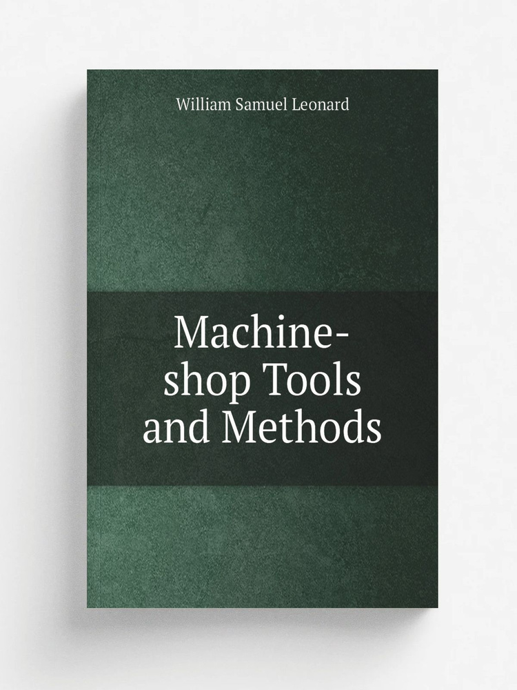 Machine-shop Tools and Methods #1