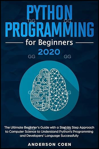 Python Programming for Beginners: The Ultimate Beginner's Guide with a Step-by-Step Approach to Computer #1