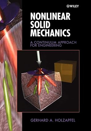 Nonlinear Solid Mechanics: A Continuum Approach for Engineering #1