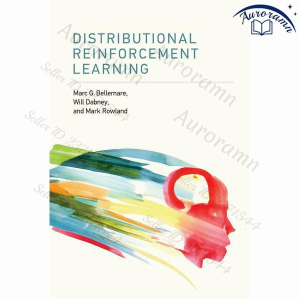 Distributional Reinforcement Learning (Adaptive Computation and Machine Learning) #1