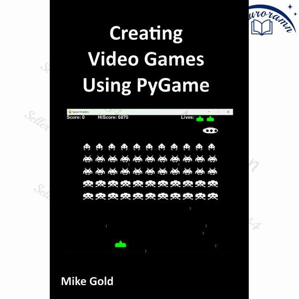 Creating Video Games using PyGame: With Step by Step Examples #1