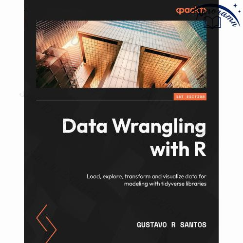Data Wrangling with R: Load, explore, transform and visualize data for modeling with tidyverse libraries #1