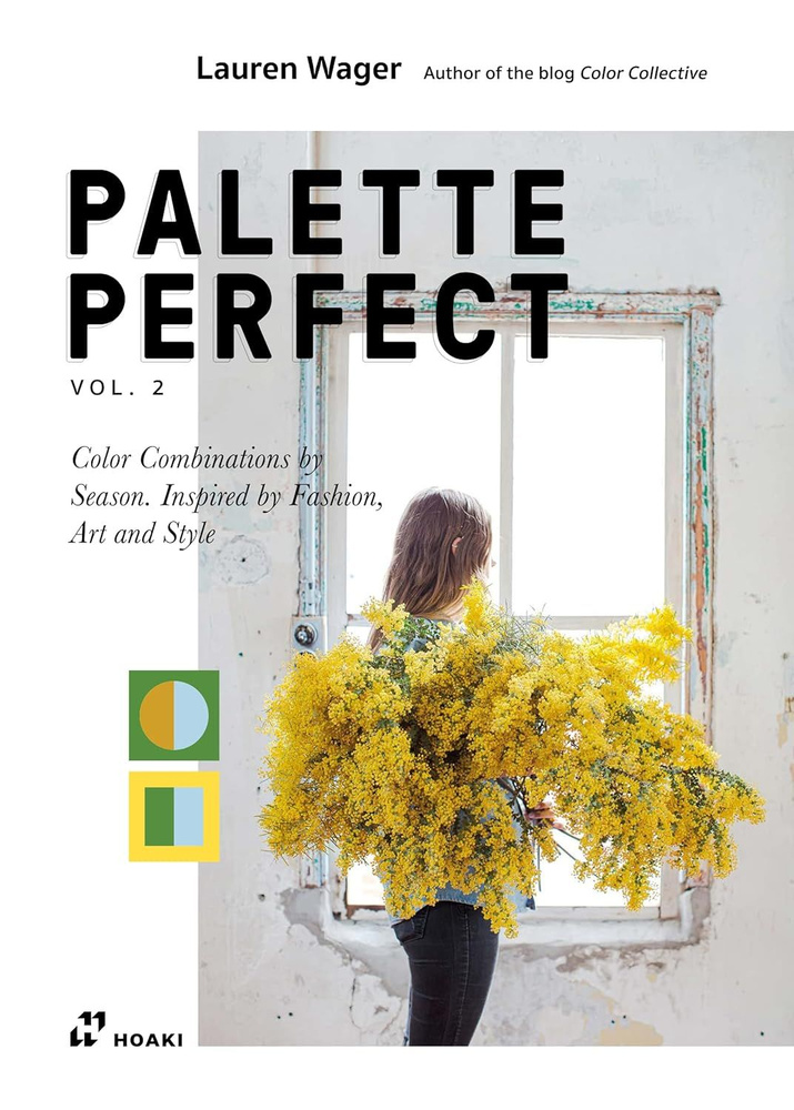 Color Collective's Palette Perfect, vol. 2: Color Combinations by Season. Inspired by Fashion, Art and #1