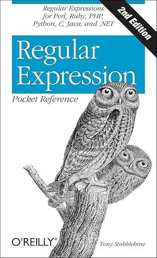 Regular Expression Pocket Reference: Regular Expressions for Perl, Ruby, PHP, Python, C, Java and .NET #1