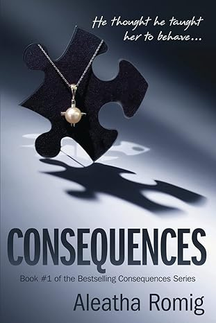 Consequences (Consequences Series) #1