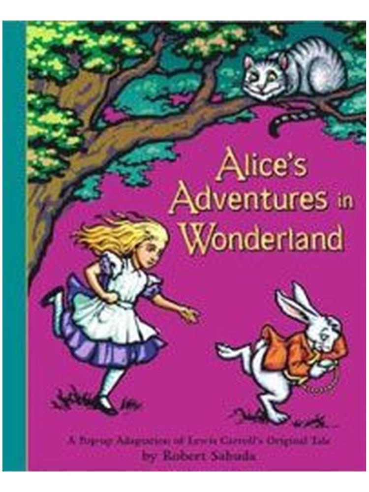 Alice's Adventures in Wonderland: A Pop-up Adaptation | Кэрролл Льюис #1