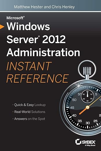 Microsoft Windows Server 2012 Administration Instant Reference #1