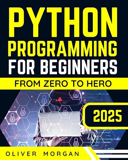 Python Programming for Beginners: Ultimate Crash Course From Zero to Hero in Just One Week! #1